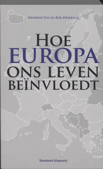Hoe Europa ons leven beïnvloedt - H. Vos 9789002223600, Verzenden, Gelezen, H. Vos