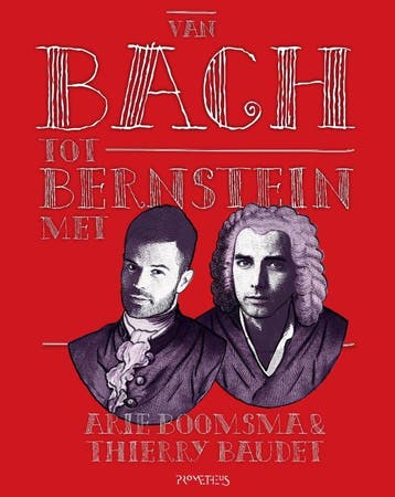 Van Bach tot Bernstein 9789044627084 Arie Boomsma, Verzenden, Zo goed als nieuw, Arie Boomsma