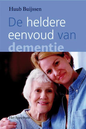 De heldere eenvoud van dementie - Huub Buijssen, Verzenden, Gelezen, Huub Buijssen