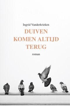 Duiven komen altijd terug - Ingrid Vanderkrieken, Verzenden, Zo goed als nieuw, Ingrid Vanderkrieken