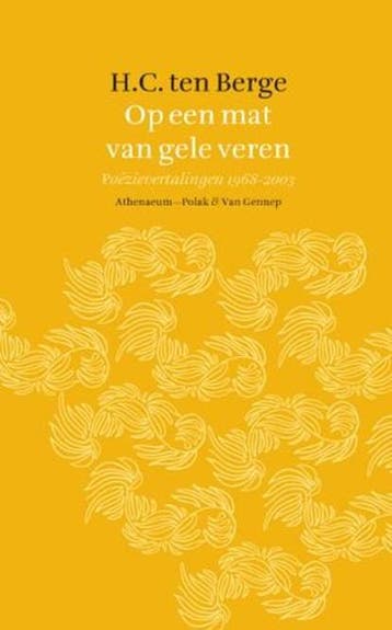 Op een mat van gele veren | 9789025303242 | Berge, H.C. ten, Ophalen of Verzenden, Zo goed als nieuw, Berge, H.C. ten