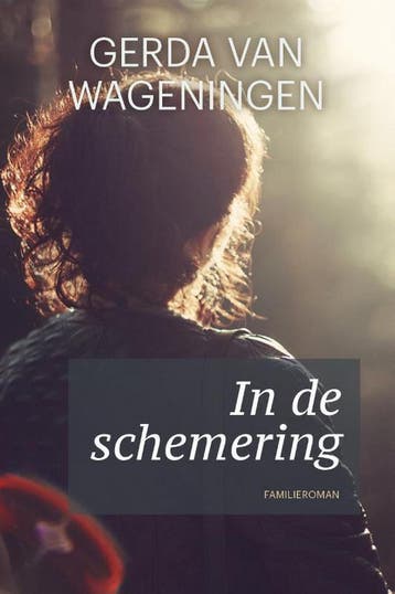 In de schemering - Gerda van Wageningen 9789401906104, Boeken, Verzenden, Zo goed als nieuw, Gerda van Wageningen