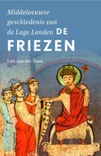 De Friezen / Middeleeuwse geschiedenis van de Lage Landen, Boeken, Verzenden, Gelezen, Luit van der Tuuk