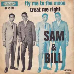 vinyl single 7 inch - Sam And Bill - Fly Me To The Moon /..., Verzenden, Zo goed als nieuw, 7 inch, R&B en Soul
