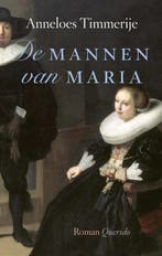 De mannen van Maria 9789021424095 Anneloes Timmerije, Boeken, Verzenden, Zo goed als nieuw, Anneloes Timmerije