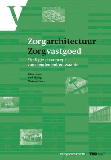 Zorgarchitectuur zorgvastgoed, strategie en concept voor, Verzenden, Zo goed als nieuw, Jolien Heinen