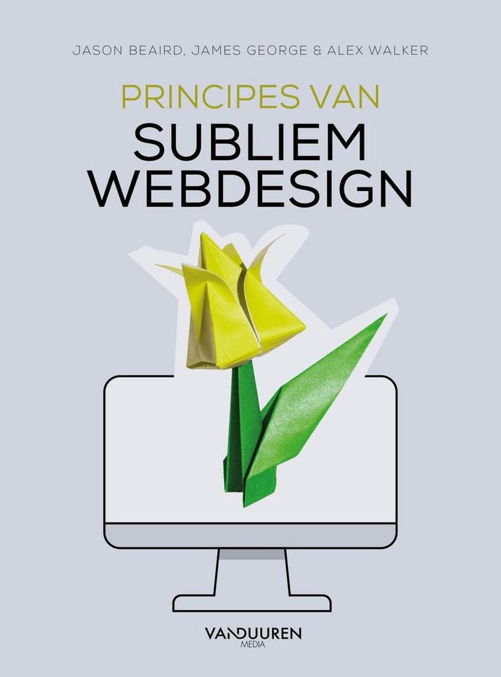 Principes van subliem webdesign - Jason Beaird 9789463562249, Boeken, Informatica en Computer, Zo goed als nieuw, Verzenden