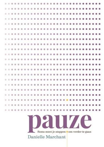 Pauze | 9789401303446 | Danielle Marchant, Ophalen of Verzenden, Zo goed als nieuw, Danielle Marchant