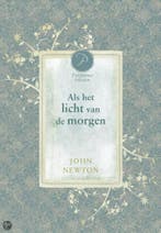 Als het licht van de morgen / Puriteinse teksten John Newton, Boeken, Verzenden, Zo goed als nieuw, John Newton