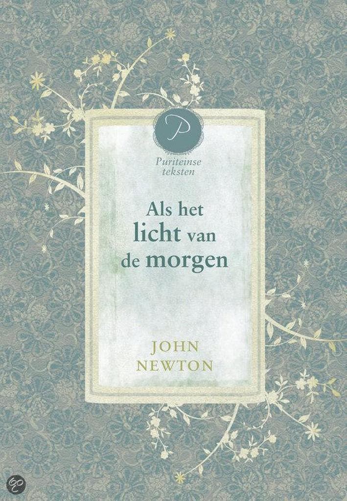 Als het licht van de morgen / Puriteinse teksten John Newton, Boeken, Godsdienst en Theologie, Zo goed als nieuw, Verzenden