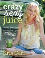 Crazy Sexy Juice 9781401941536 Kris Carr, Verzenden, Gelezen, Kris Carr