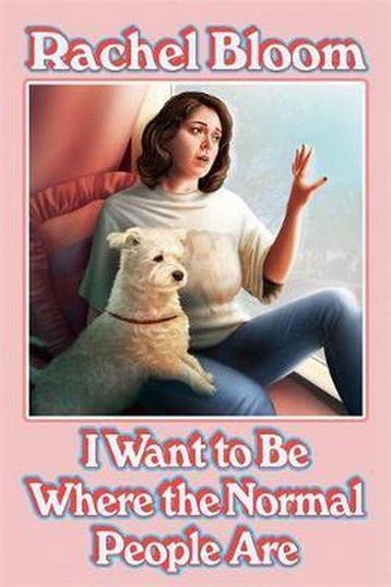 I Want to Be Where the Normal People Are The laugh out loud, Verzenden, Zo goed als nieuw, Rachel Bloom