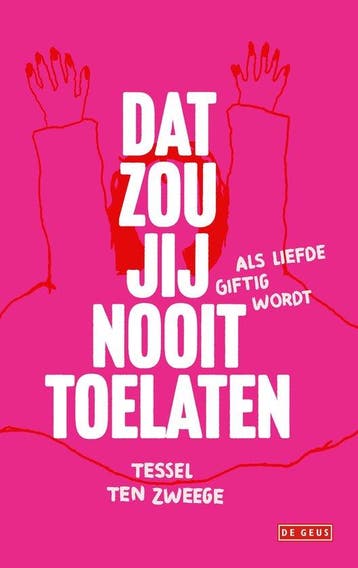 9789044545784 Dat zou jij nooit toelaten | Tweedehands, Verzenden, Zo goed als nieuw, Tessel ten Zweege