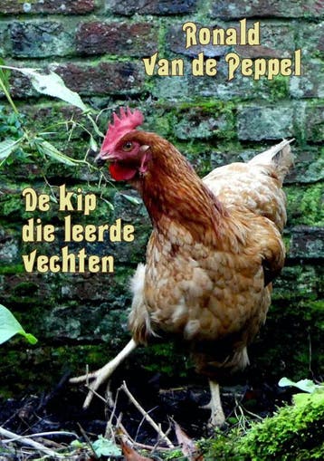 De Kip Die Leerde Vechten | Ronald Van de Peppel | Nieuw, Ophalen of Verzenden, Nieuw, Ronald Van de Peppel