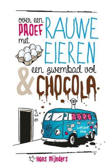 Over een proef met rauwe eieren & een zwembad vol chocola, Verzenden, Zo goed als nieuw, Hans Mijnders