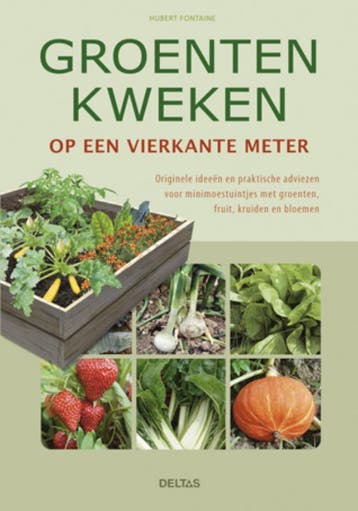 Groenten kweken op een vierkante meter 9789044732252, Boeken, Verzenden, Zo goed als nieuw, Hubert Fontaine