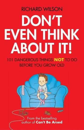 Dont Even Think about It! - Richard Wilson 9781906032746, Verzenden, Gelezen, Richard Wilson