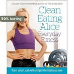 Clean Eating Alice Everyday Fitness 9780008238001, Verzenden, Zo goed als nieuw, Alice Liveing