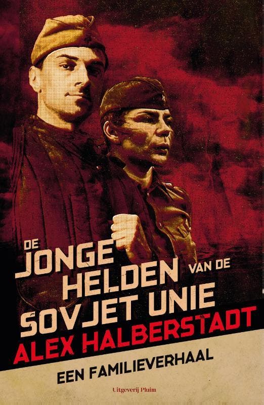 De Jonge Helden Van De Sovjet-Unie | Alex Halberstadt, Boeken, Hobby en Vrije tijd, Nieuw, Ophalen of Verzenden