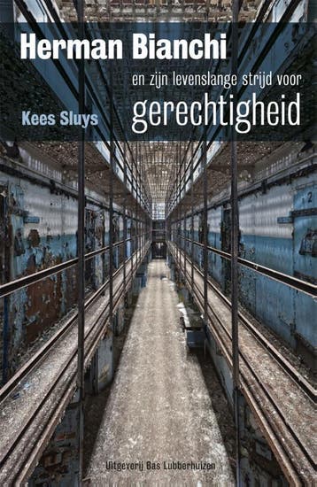 Herman Bianchi en zijn levenslange strijd voor gerechtigheid, Verzenden, Gelezen, Kees Sluys
