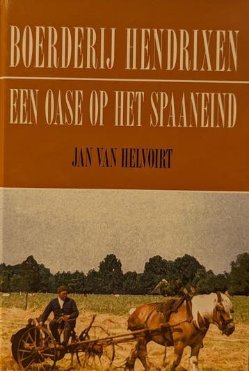 Boerderij Hendrixen - J. van Helvoirt 9789077747292, Boeken, Verzenden, Zo goed als nieuw, J. van Helvoirt