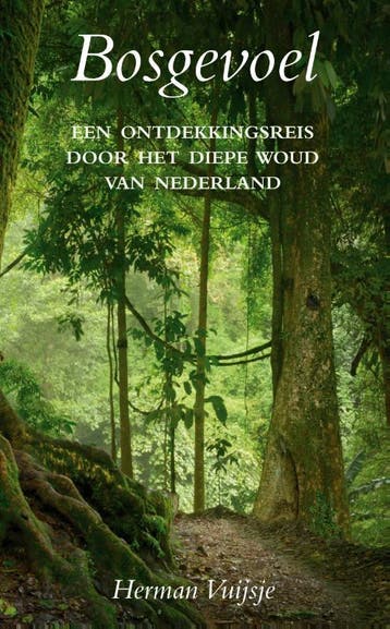 Bosgevoel - Herman Vuijsje 9789038928821, Verzenden, Zo goed als nieuw, Herman Vuijsje