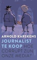 Journalist te koop 9789021402253 Arnold Karskens, Verzenden, Zo goed als nieuw, Arnold Karskens