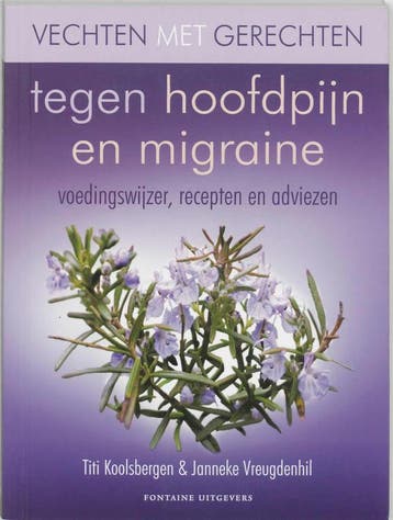 Vechten met gerechten tegen hoofdpijn en migraine / Vechten, Verzenden, Zo goed als nieuw, T. Koolsbergen