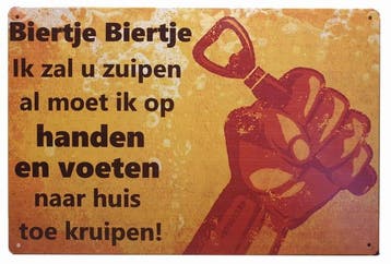 Biertje Biertje ik zal u zuipen reclamebord, Ophalen of Verzenden, Nieuw