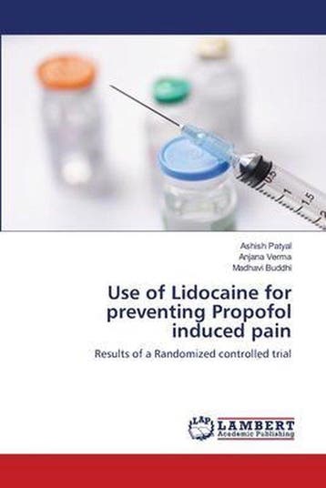 9786200248534 Use of Lidocaine for preventing Propofol in..., Verzenden, Nieuw, ASHISH PATYAL