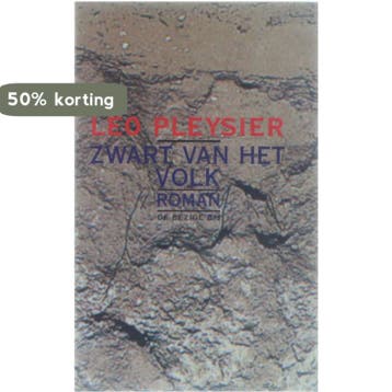 ZWART VAN HET VOLK - Leo Pleysier 9789023435990, Boeken, Verzenden, Gelezen, Leo Pleysier