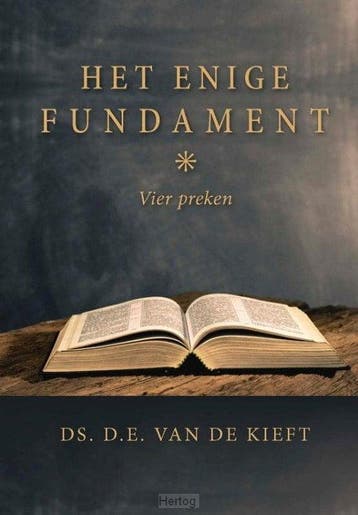 Kieft, Ds. D. van de-Het enige Fundament, Verzenden, Gelezen