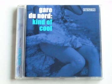 Gare du Nord - Kind of Cool, Ophalen of Verzenden, Zo goed als nieuw