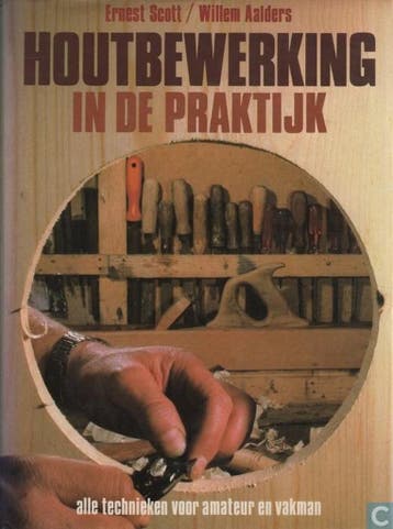 HOUTBEWERKING IN DE PRAKTIJK - Walter Scott 9789051120080, Boeken, Verzenden, Gelezen, Walter Scott