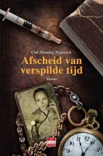 Afscheid van verspilde tijd 9789491259036, Verzenden, Gelezen, Carl-Henning Wijkmark