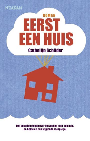 Eerst een huis 9789046812938 Cathelijn Schilder, Boeken, Verzenden, Gelezen, Cathelijn Schilder