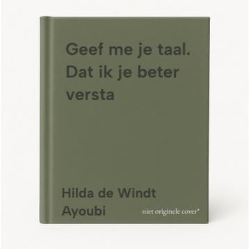 Geef me je taal. Dat ik je beter versta 9789062657810, Verzenden, Gelezen, Hilda de Windt Ayoubi