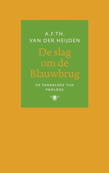 De slag om de Blauwbrug / De tandeloze tijd / Proloog, Verzenden, Gelezen, A.F.Th. van der Heijden