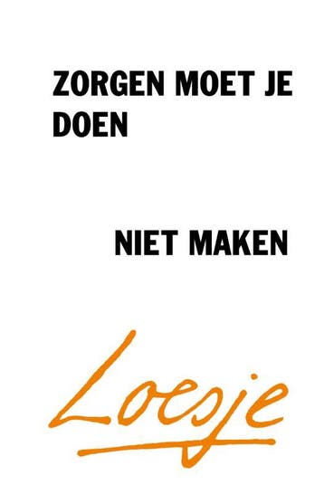 Zorgen moet je doen, niet maken - Loesje 9789046113790, Verzenden, Gelezen, Loesje