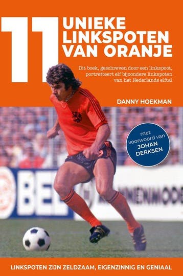 9789465263687 11 unieke linkspoten van Oranje | Tweedehands, Verzenden, Zo goed als nieuw, Danny Hoekman