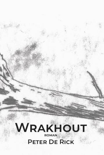 Wrakhout - Peter De Rick 9789491144899, Verzenden, Zo goed als nieuw, Peter De Rick