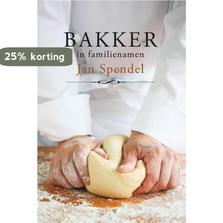 Bakker in familienamen 9789051798081 Jan Spendel, Boeken, Geschiedenis | Wereld, Gelezen, Verzenden