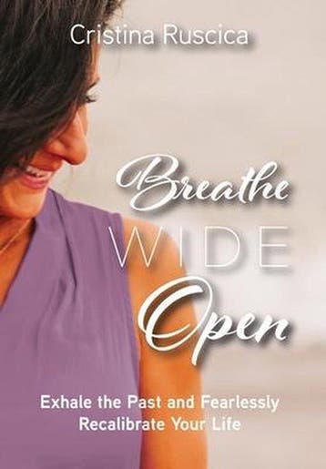 Breathe Wide Open Exhale the Past and Fearlessly Recalibrate, Verzenden, Nieuw