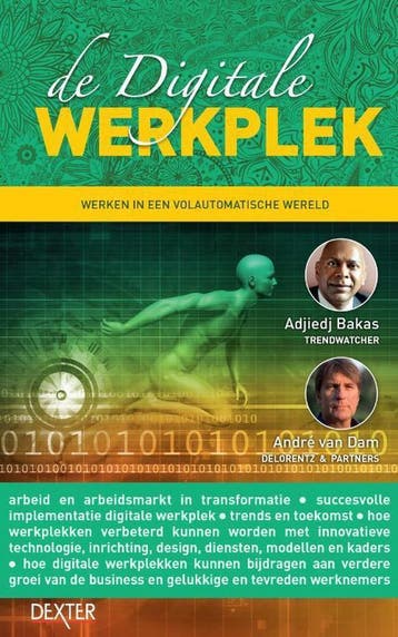 De digitale werkplek 9789491932472 Adjiedj Bakas, Verzenden, Zo goed als nieuw, Adjiedj Bakas