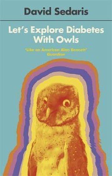Lets explore diabetes with owls 9780349119427 David Sedaris, Verzenden, Gelezen, David Sedaris