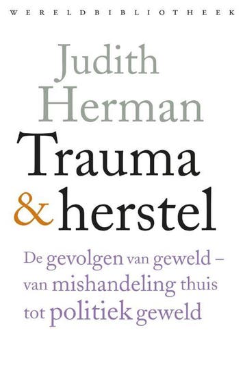 Trauma en herstel - Judith Lewis Herman 9789028426740, Boeken, Verzenden, Gelezen, Judith Lewis Herman