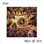 cd - Zone - Born Of Fire, Verzenden, Zo goed als nieuw