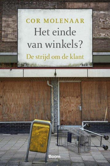 9789024407811 Het einde van winkels? Cor Molenaar, Boeken, Verzenden, Nieuw, Cor Molenaar