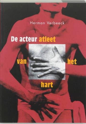 De acteur, atleet van het hart 9789064036613 H. Verbeeck, Boeken, Kunst en Cultuur | Dans en Theater, Verzenden, Gelezen, H. Verbeeck
