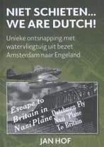Niet schieten ... we are Dutch ! 9789463450683 Jan Hof, Verzenden, Gelezen, Jan Hof